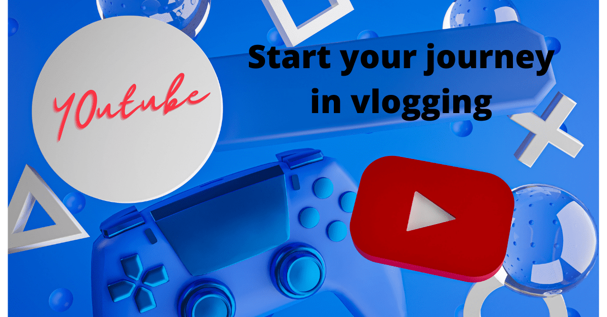 Start your journey in vlogging