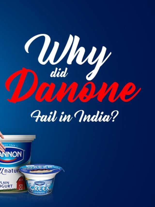 Why did Danone fail in India?