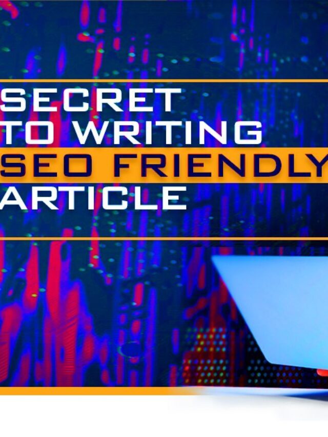 7 Secret of Writing SEO-friendly Article