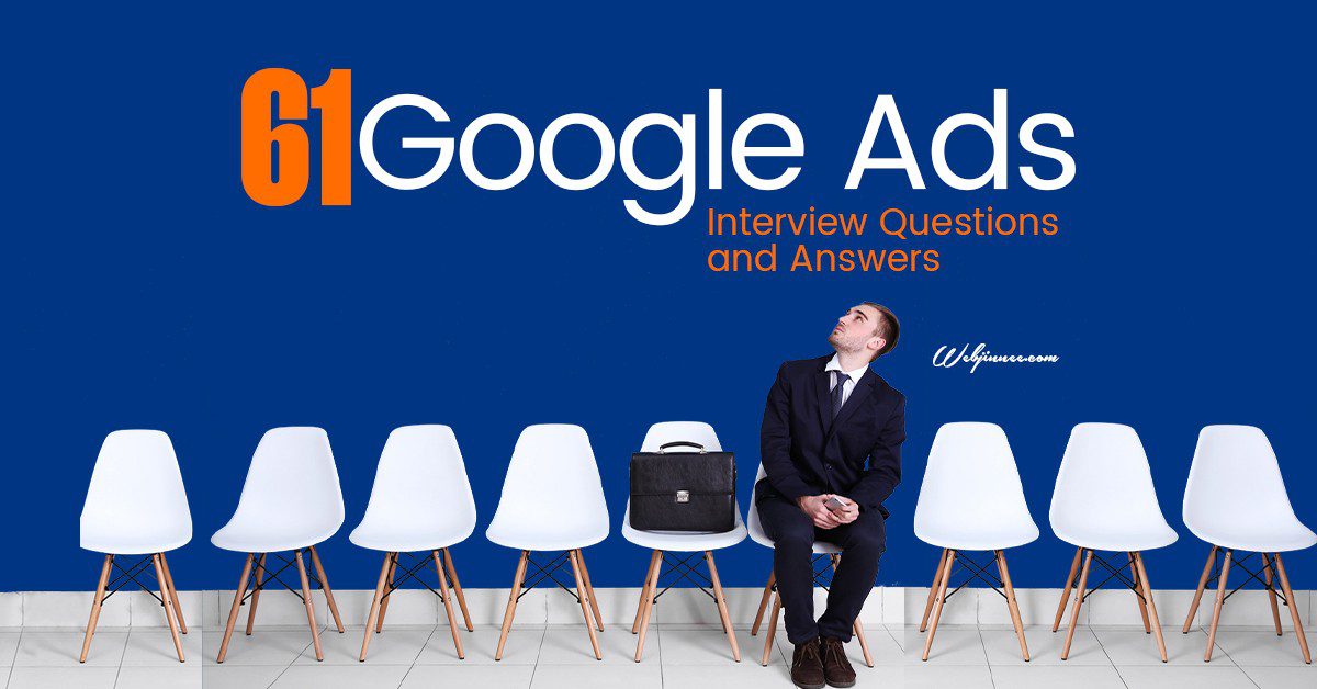 Top 61 Google Ads Interview Questions And Answers Definitive Guide