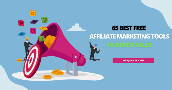 65 Best Free Affiliate Marketing Tools To Boost Sales 2025 - Webjinnee