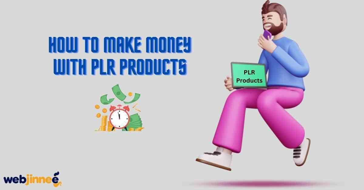 How to make money with PLR products