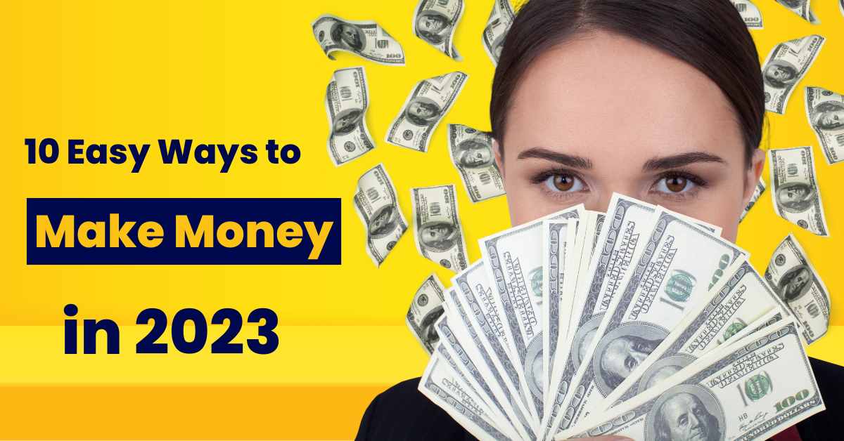 10 Easy Ways to Make Money in 2023