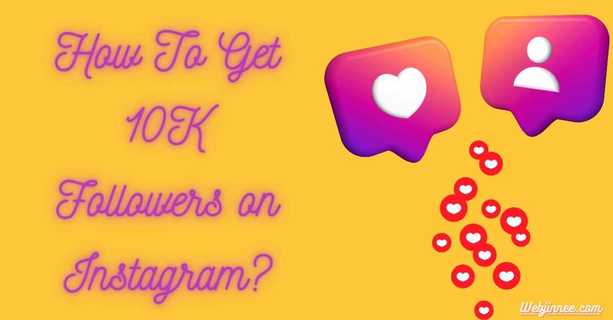 How To Get 10K Followers on Instagram
