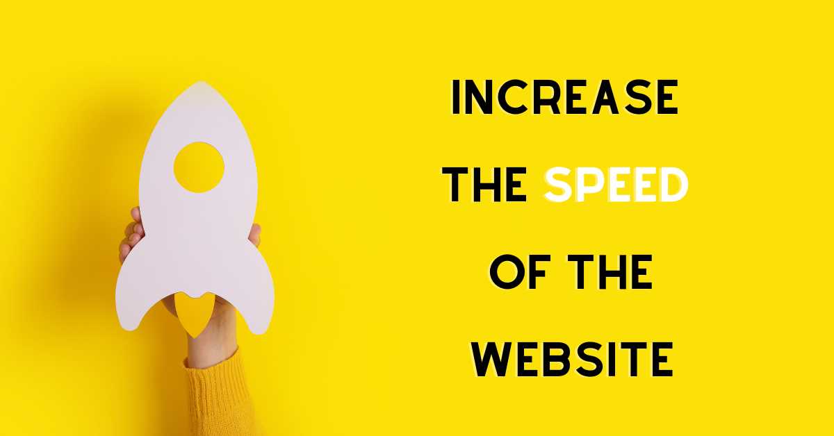 Increase the speed of the website