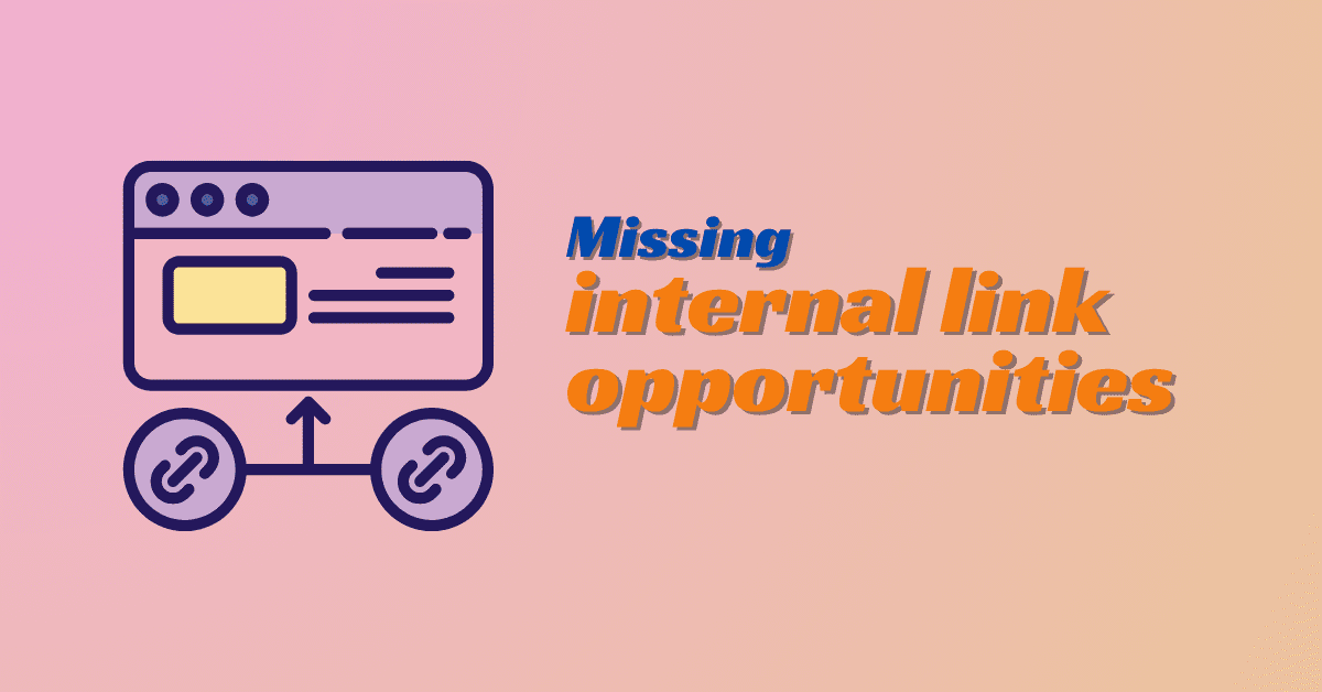 Missing internal linking opportunities