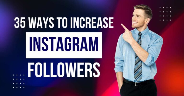 35 ways to Increase Instagram Followers