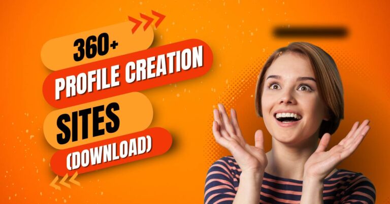 360+ High DA Profile Creation Sites List for SEO