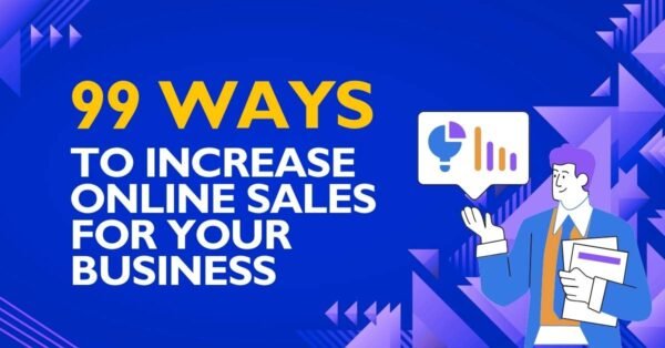 99 Powerful Ways To Increase Online Sales For Your Business - Webjinnee