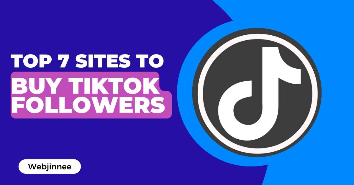 Top 7 Sites to Buy TikTok Followers