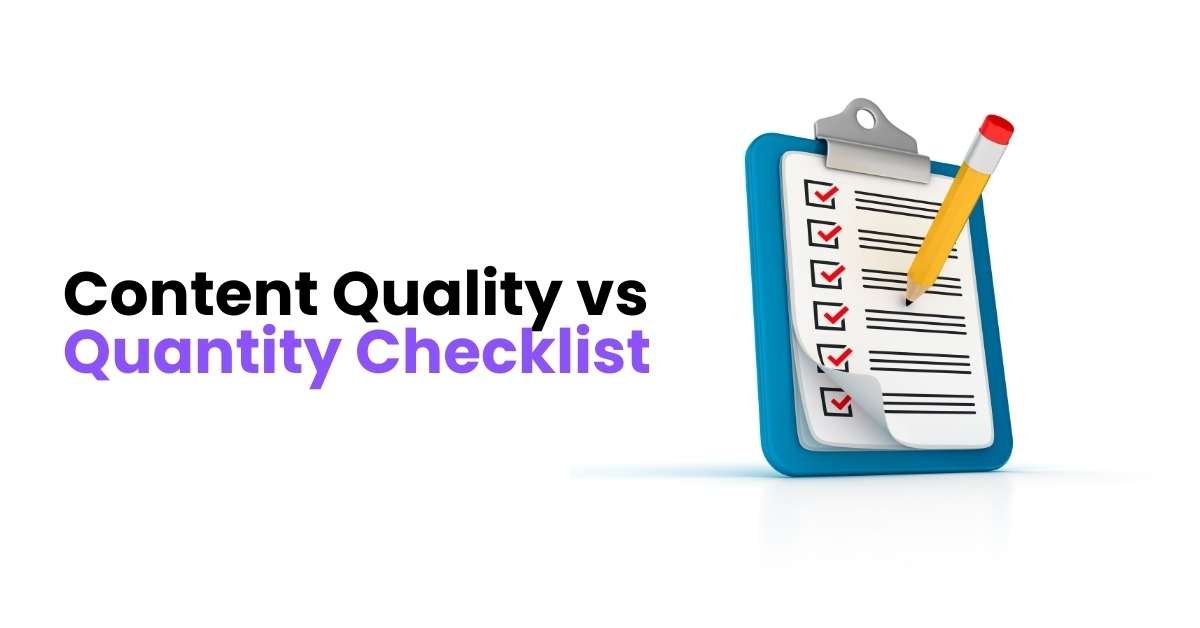 Content quality vs quantity checklist