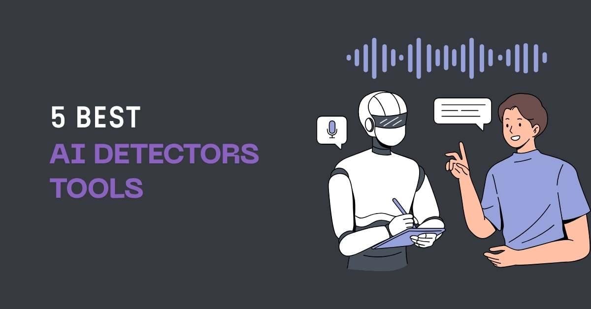 5 Best AI Content Detectors Tools To Use In 2025 (Tested) - Webjinnee