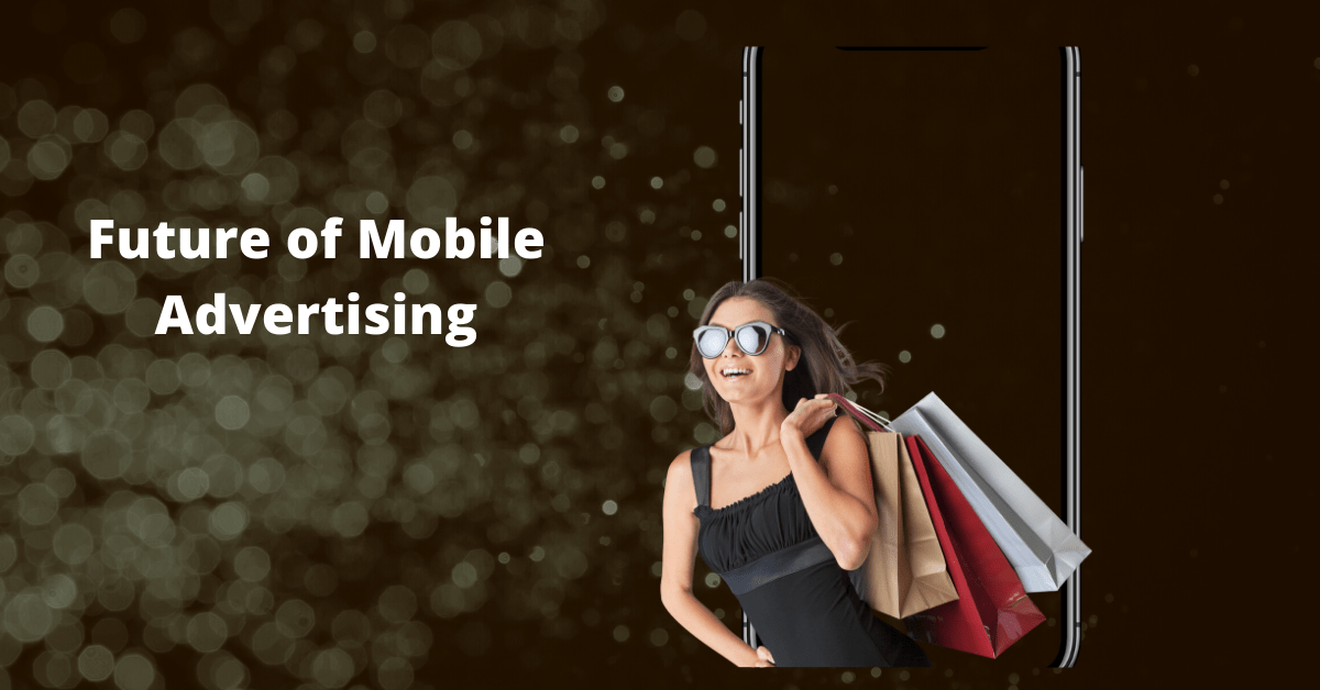 Future of Mobile Advertising